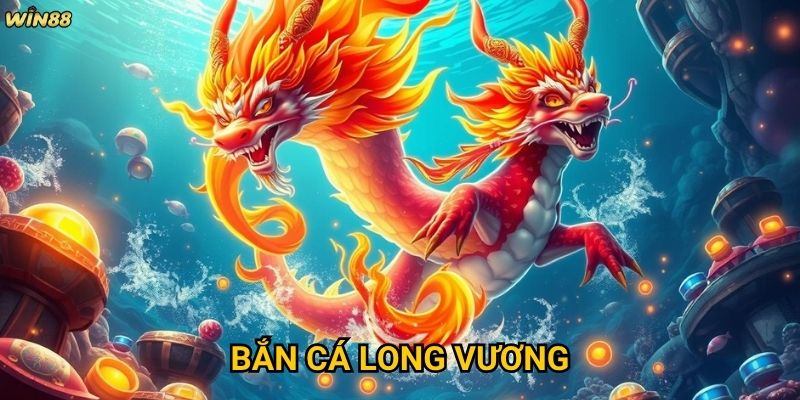 Bắn Cá Long Vương Win88 có gì đặc biệt so với các game bắn cá khác?