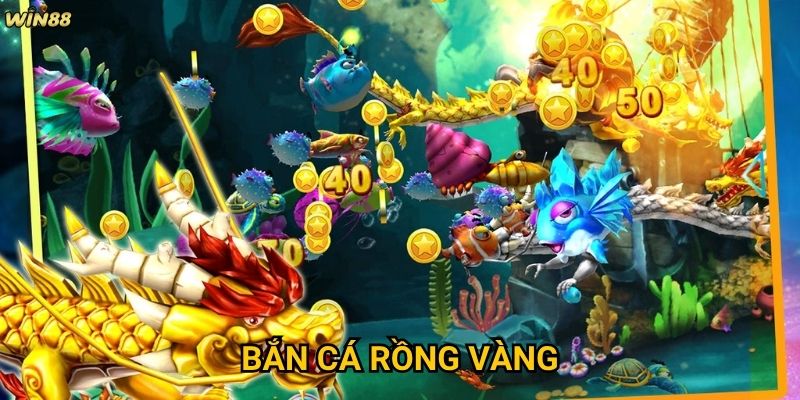 Làm thế nào để chinh phục Bắn Cá Rồng Vàng Win88 hiệu quả nhất?