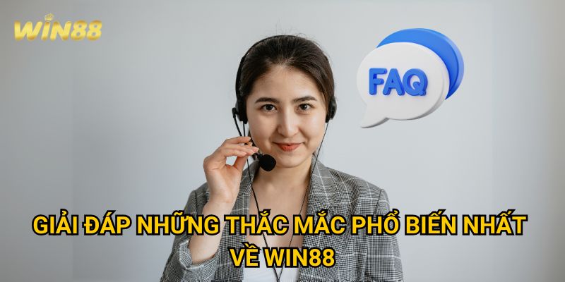 Trang chủ 31 Giải Đáp Những Thắc Mắc Phổ Biến Nhất Về Win88