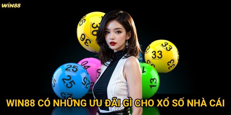 Xổ số nhà cái mới Win88 có uy tín và minh bạch không? 3 Win88 có những ưu đãi gì cho xổ số nhà cái?
