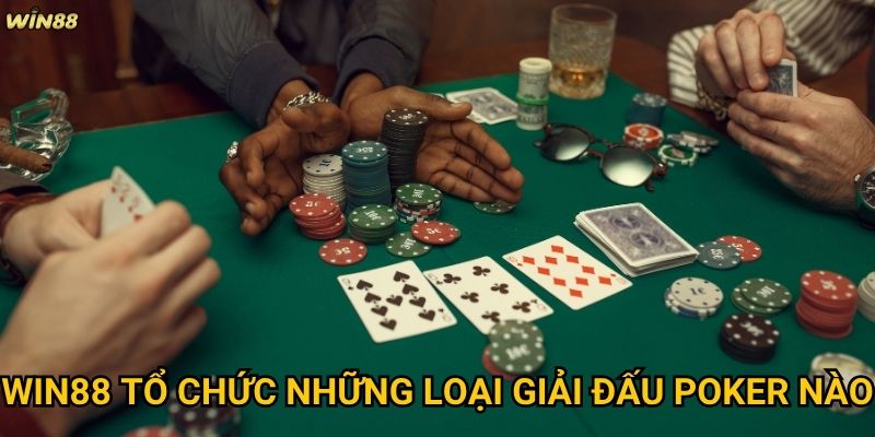 Giải đấu Poker trực tuyến Win88 có cơ hội thắng lớn không? 3 Win88 tổ chức những loại giải đấu Poker nào?