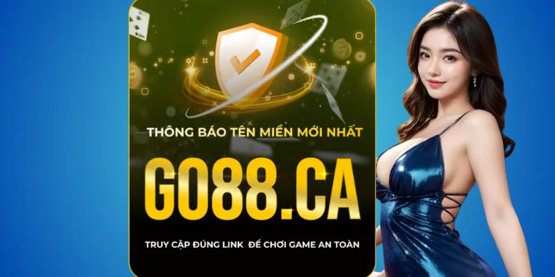 Go88 chính chủ – chỉ có go88.com và go88.ca 1 Go88