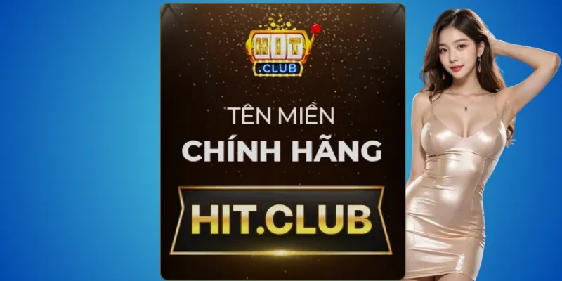 Đừng bị lừa – Hitclub thật chỉ là hit.club 3 Hitclub giả – dấu hiệu phổ biến
